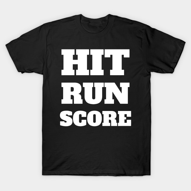 Hit Run Score T-Shirt by Ramateeshop